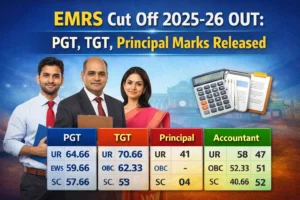 EMRS Cut Off 2025-26 OUT: PGT, TGT, Principal Marks Released