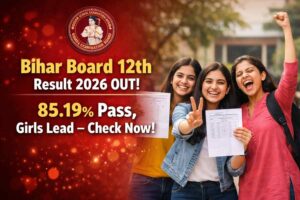 Bihar Board 12th Result 2026 OUT 85.19% Pass, Girls Lead – Check Now!